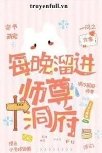 Mỗi Đêm Đi Đến Động Phủ Của Sư Tôn