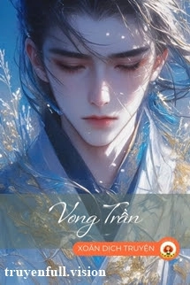 Vong Trần – Bất Vong Xuyên