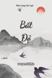 Bất Độ – Phù Tang Tri Ngã