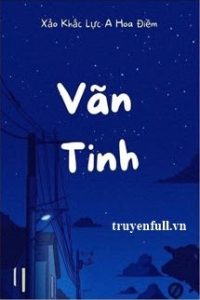 Vãn Tinh – Xảo Khắc Lực A Hoa Điềm