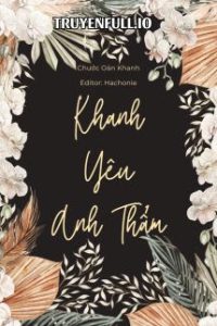 Khanh Yêu Anh Thẩm – Chước Oản Khanh