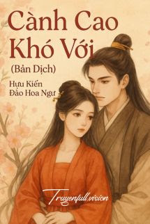 Cành Cao Khó Với – Hựu Kiến Đào Hoa Ngư