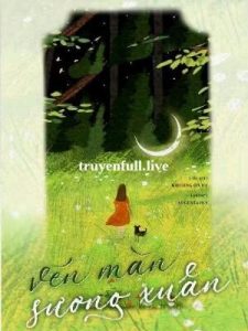 Vén Màn Sương Xuân – Khương Ôn Hạ