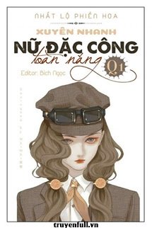 [Quyển 2] Xuyên Nhanh – Nữ Đặc Công Toàn Năng!