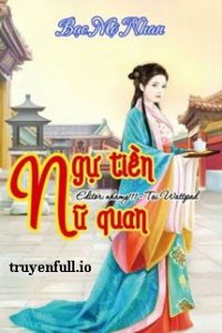 Ngự Tiền Nữ Quan – Bạc Mộ Nhan
